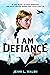 I Am Defiance: A Novel of WWII