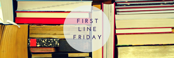 First Line Friday #1