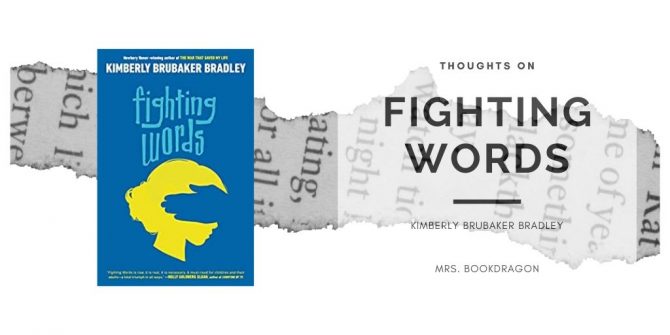 My Thoughts: Fighting Words by Kimberly Brubaker Bradley