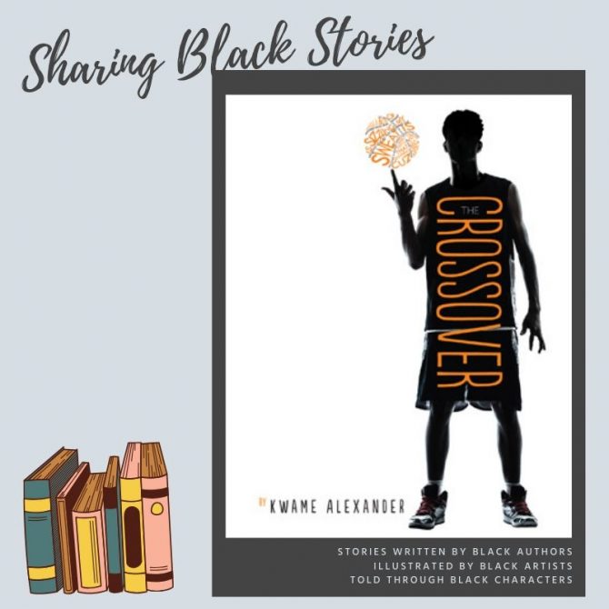 Sharing Black Stories: The Crossover by Kwame Alexander