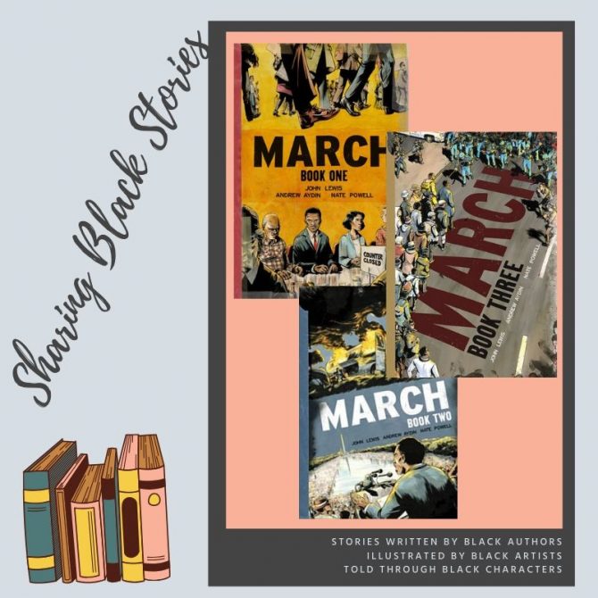 Sharing Black Stories: The March Series by by John Lewis, Andrew Aydin (Co-writer), Nate Powell (Artist)