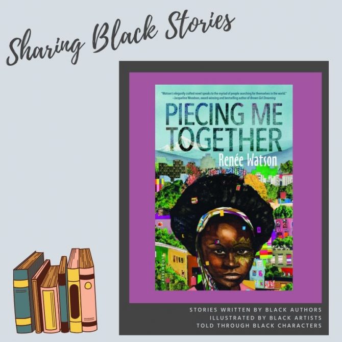 Sharing Black Stories: Piecing Me Together by Renée Watson