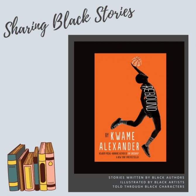 Sharing Black Stories: Rebound by Kwame Alexander