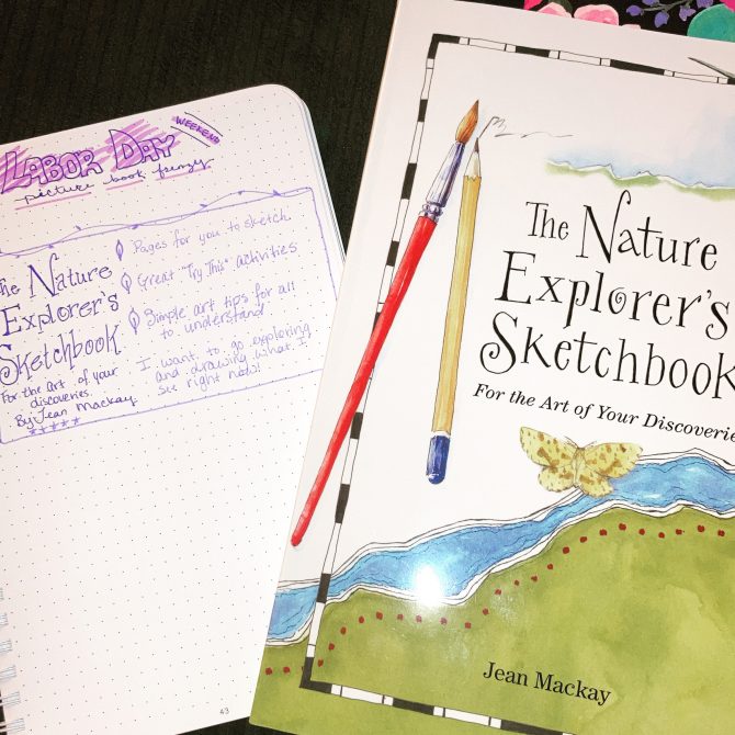 Labor Day Picture Book Frenzy Book One: The Nature Explorer’s Sketchbook by Jean Mackay