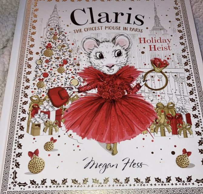 Labor Day Weekend Picture Book Frenzy Book 3: Claris the Chicest Mouse in Paris Holiday Heist by Megan Hess