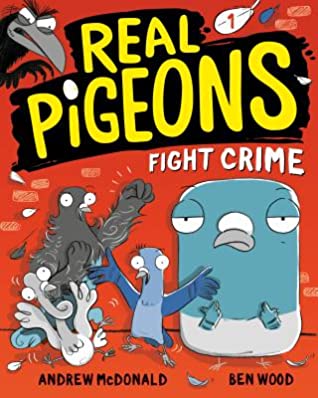 Review: Real Pigeons Fight Crime by Andrew McDonald and Ben Wood