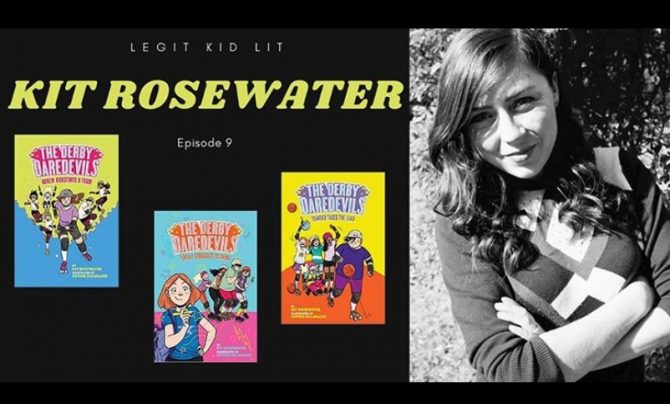 Legit Kid Lit Episode 9: Kit Rosewater