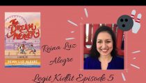 Legit Kid Lit Episode 5: Reina Luz Alegre