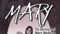 First Glance: Mary: The Adventures of Mary Shelley’s Great-Great-Great-Great-Great Granddaughter by Brea Grant