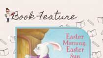 Feature: Easter Morning, Easter Sun by Rosanna Battigelli and Tara Anderson