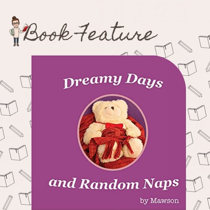 Feature: Dreamy Days and Random Naps by Mawson