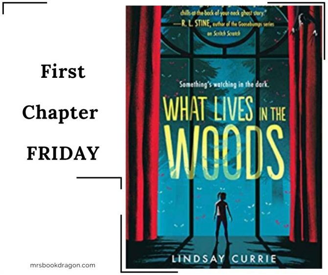 First Chapter Friday: What Lives in the Woods by Lindsay Currie