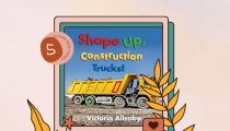 Day 5 of Picture Book Frenzy: Shape Up, Construction Trucks! By Victoria Allenby