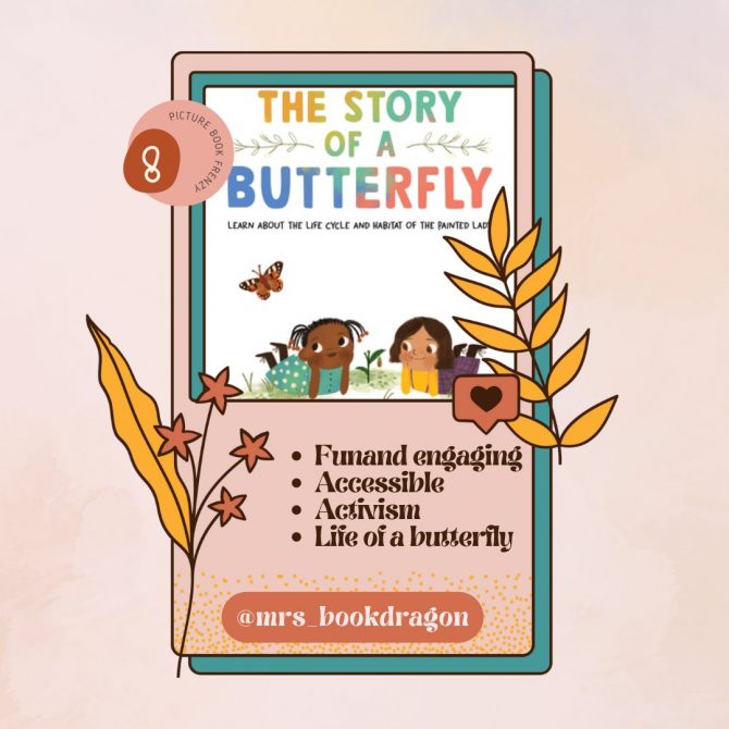 Day 8 of Picture Book Frenzy: The Story of a Butterfly by Margaret Rose Reed and Manu Montoya