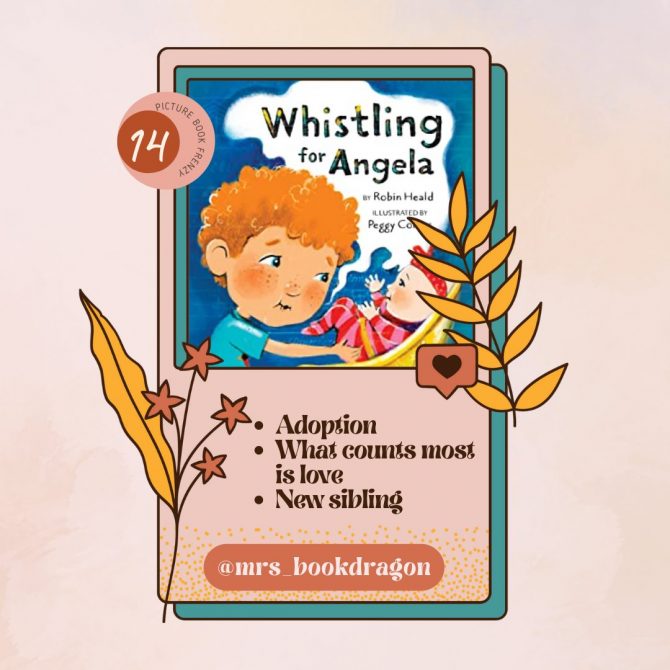 Day 14 Picture Book Frenzy: Whistling for Angela by Robin Heald and Peggy Collins