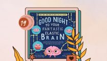 Day 19 Picture Book Frenzy: Goodnight to Your Fantastic Elastic Brain by Joann Deak, Terrence Deak and Neely Daggett