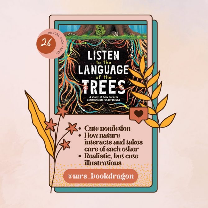 Day 26 Picture Book Frenzy: Listen to the Language of the Trees by Tera Kelley and Marie Hermansson