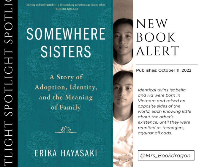 Spotlight: Somewhere Sisters: A Story of Adoption, Identity, and the Meaning of family by Erika Hayasaki